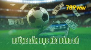 Hướng Dẫn Đọc Kèo Bóng Đá: Kỹ Năng Cần Thiết Cho Cá Cược Hiệu Quả 789win