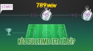 Kèo Full Time (FT): Hướng Dẫn Chi Tiết và Chiến Lược Cá Cược Hiệu Quả 789win